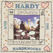 T. Hardy Morris: Hardy & The Hardknocks: Drownin On A Mountaintop