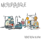 microplastique: blare blow bloom!