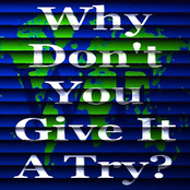 Why Don't You Give It A Try?
