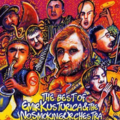 Kana O Del Barvarel by Emir Kusturica & The No Smoking Orchestra