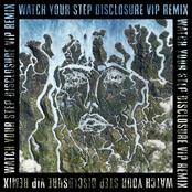 Watch Your Step (Disclosure VIP) - Single
