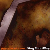 David Matthews: Mug Shot Alley