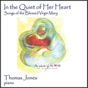 In the Quiet of Her Heart - Songs of the Blessed Virgin Mary