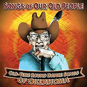 Songs of Our Old People - Old-Time Round Dance Songs of Oklahoma