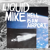 Liquid Mike: Hell is an Airport