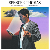Spencer Thomas: Cynical Vision