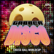 Gabberdisco 07 - Cheese-Ball Worldcup