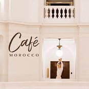 Café Morocco: Relaxing Lounge, Unique Experience of Orient, Arabian Music Moods