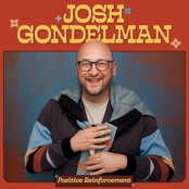 Josh Gondelman: Positive Reinforcement