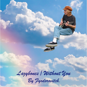 Lazybones / Without You