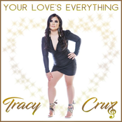 Tracy Cruz: Your Love’s Everything