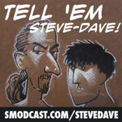 Tell 'em Steve Dave! - SModcast.com