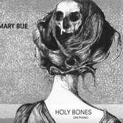 Mary Bue: Holy Bones on Piano