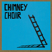 Chimney Choir: (Ladder)