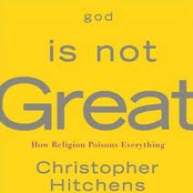 God is not Great - How Religion Poisons Everything
