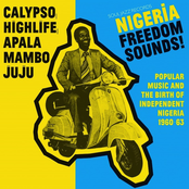 Nigeria Freedom Sounds: Popular Music and the Birth of Indepenent Nigeria 1960β63