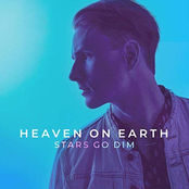 Stars Go Dim: Heaven On Earth