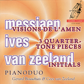 Messiaen: Visions de l'Amen, Ives: Three Quarter-Tone Pieces, Zeeland: Initials