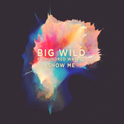 Big Wild: Show Me
