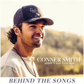 Conner Smith: Didn't Go Too Far (Behind The Songs)