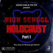 Karate King & The TCR Present: High School Holocaust - Part 1