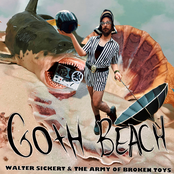 Walter Sickert and The Army of Broken Toys: Goth Beach