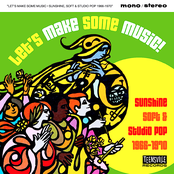 Let's Make Some Music! Sunshine Soft & Studio Pop 1966-1970