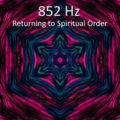 852 Hz Returning to Spiritual Order