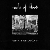 Spirit Of Decay by Tusks Of Blood