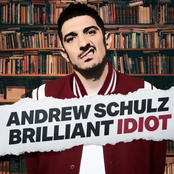 Andrew Schulz: Brilliant Idiot