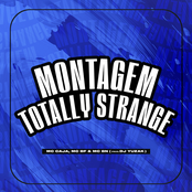 Montagem Totally Strange