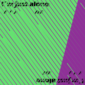 I'm Just Alone