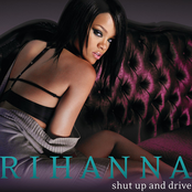 Shut Up And Drive (the Wideboys Club Mix) by Rihanna