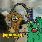 Make Me Break Me: Leveled Up