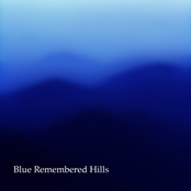 Blue Remembered Hills