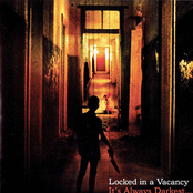Locked In A Vacancy: It's Always Darkest...