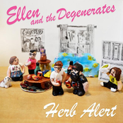 Ellen And The Degenerates: Herb Alert