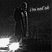 I'm Not Ok