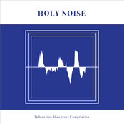 Holy Noise - Indonesian Shoegazer Compilation
