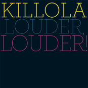 Killola: Louder, Louder!