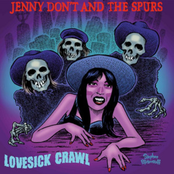 Jenny Don't And The Spurs: Lovesick Crawl