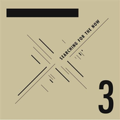 Searching For The Now 3