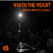 Worth The Weight: Bristol Dubstep Classics