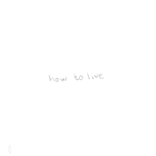 how to live
