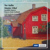 AULIN: Master Olof; Swedish Dances; Dances from Gotland