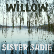 Sister Sadie: Willow