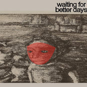 Waiting For Better Days