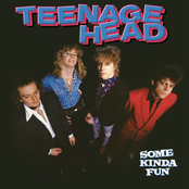 Teenage Head: Some Kinda Fun