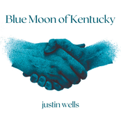 Justin Wells: Blue Moon of Kentucky