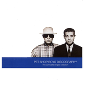 Pet Shop Boys: Discography: The Complete Singles Collection